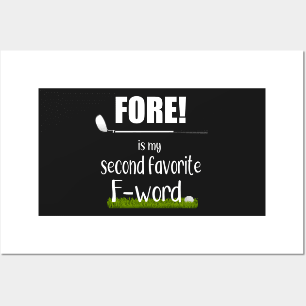 FORE! is my Second Favorite F Word Wall Art by CeeGunn